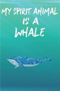 My Spirit Animal Is A Whale