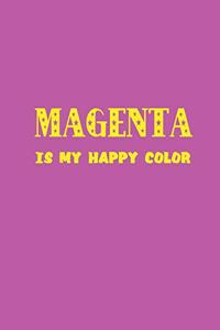 Magenta Is My Happy Color