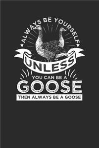 Goose - Always Be Yourself