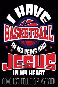 I Have Basketball In My Veins & Jesus In My Heart Coach Schedule & Play Book