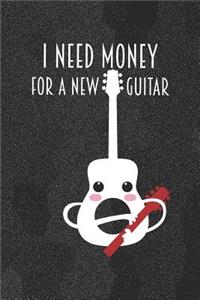 I Need Money For A New Guitar