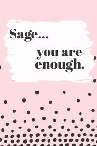 Sage You are Enough