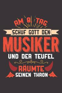 Am 8. Tag Schuf Gott Den Musiker Und Der Teufel Räumte Seinen Thron