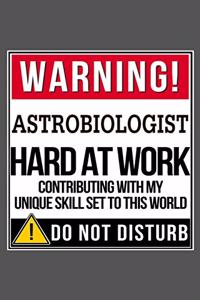 Warning Astrobiologist Hard At Work