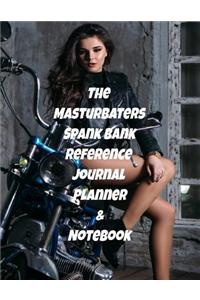 The Masturbater�s Spank Bank Reference Journal Planner & Notebook