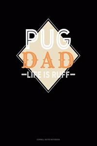 Pug Dad Life Is Ruff