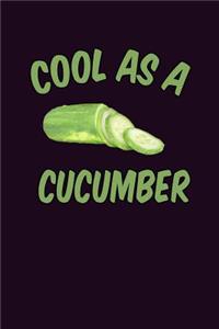 Cool As A Cucumber