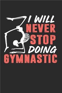I Will Never Stop Doing Gymnastic