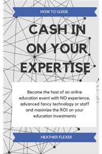 Cash in on Your Expertise