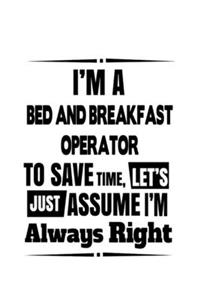 I'm A Bed And Breakfast Operator To Save Time, Let's Assume That I'm Always Right