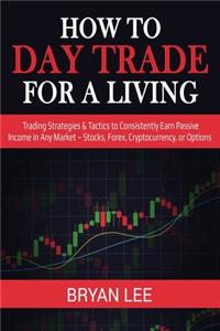 How to Day Trade for a Living