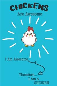 Chickens Are Awesome I Am Awesome Therefore I Am a Chicken