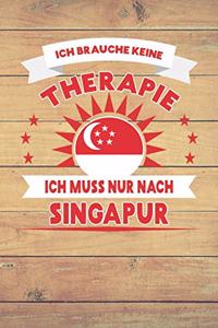 Ich Brauche Keine Therapie Ich Muss Nur Nach Singapur