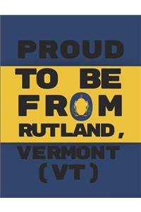 Proud to Be from Rutland, Vermont (Vt)