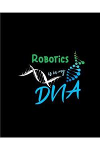 Robotics Is in My DNA: A 8x10 Inch Quad Rule Graph Paper (4x4 Inch Squares) Composition Notebook Journal with 120 Blank Lined Pages