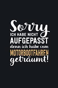 Ich habe vom Motorbootfahren geträumt