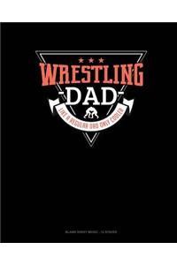 Wrestling Dad Like A Regular Dad Only Cooler: Blank Sheet Music - 12 Staves