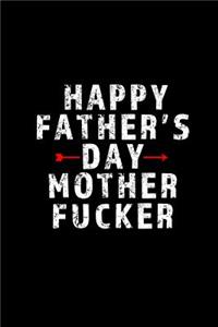 Happy Father's Day Mother Fucker