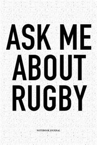 Ask Me About Rugby