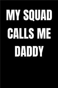 My Squad Calls Me Daddy