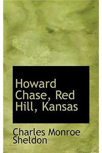 Howard Chase, Red Hill, Kansas