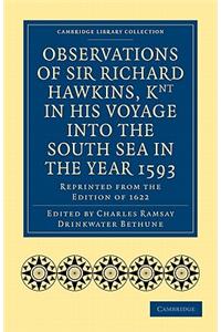 Observations of Sir Richard Hawkins, Knt in His Voyage into the South Sea in the Year 1593