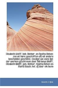 Elisabeth Wolff, Beb. Bekker, En Agatha Deken