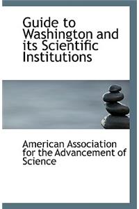 Guide to Washington and its Scientific Institutions