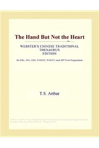 The Hand But Not the Heart (Webster's Chinese Traditional Thesaurus Edition)