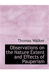 Observations on the Nature Extent and Effects of Pauperism