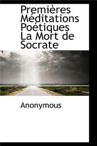 Premi Res Meditations Po Tiques La Mort de Socrate