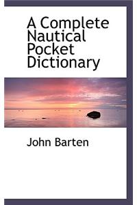 A Complete Nautical Pocket Dictionary