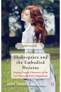 Shakespeare and the Embodied Heroine