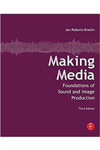 Making Media: Foundations of Sound and Image Production