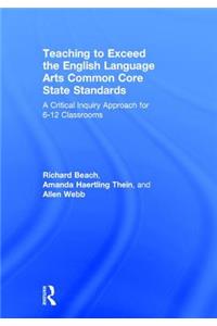 Teaching to Exceed the English Language Arts Common Core State Standards