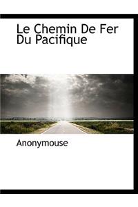 Le Chemin de Fer Du Pacifique