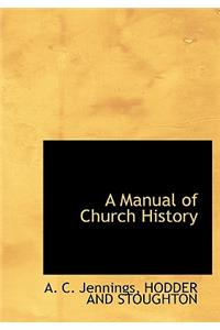 A Manual of Church History