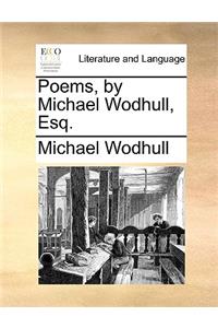 Poems, by Michael Wodhull, Esq.