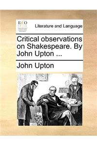 Critical Observations on Shakespeare. by John Upton ...