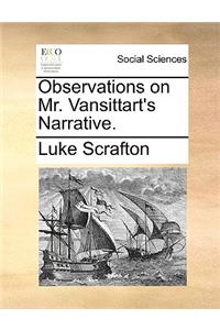 Observations on Mr. Vansittart's Narrative.