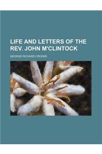 Life and Letters of the REV. John M'Clintock
