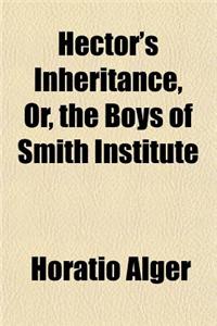 Hector's Inheritance, Or, the Boys of Smith Institute