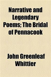 Narrative and Legendary Poems; The Bridal of Pennacook