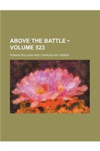 Above the Battle (Volume 523)