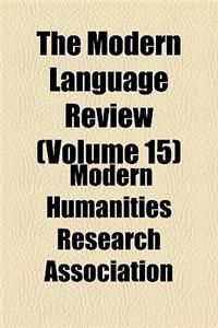 The Modern Language Review (Volume 15)