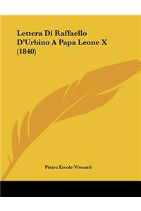 Lettera Di Raffaello D'Urbino A Papa Leone X (1840)