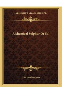 Alchemical Sulphur or Sol