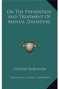 On the Prevention and Treatment of Mental Disorders