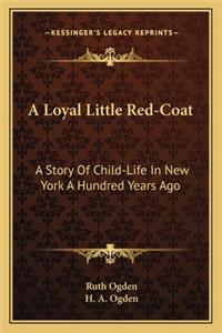 Loyal Little Red-Coat