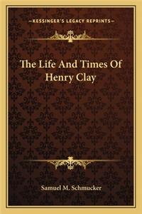 Life and Times of Henry Clay